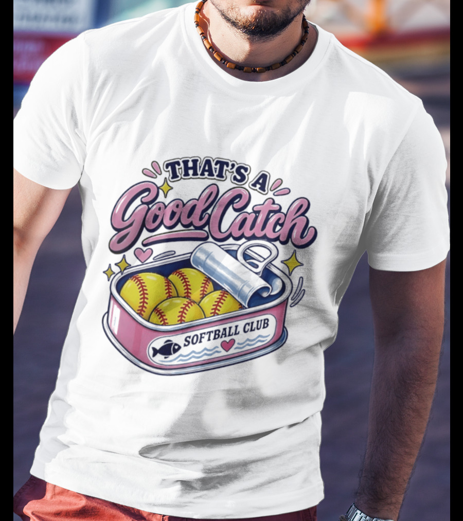 That's A Good Catch Softball Club Creative Baseball T-Shirt