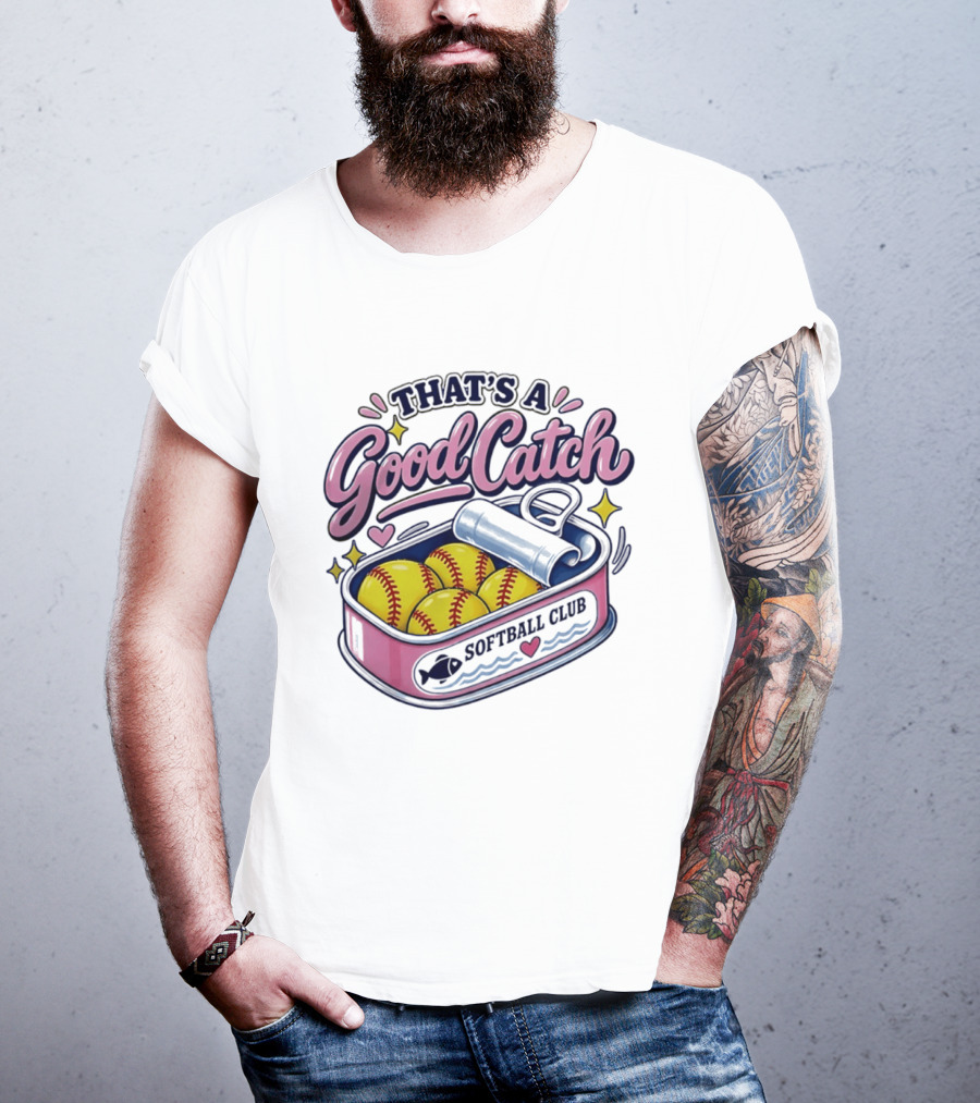 That's A Good Catch Softball Club Creative Baseball T-Shirt