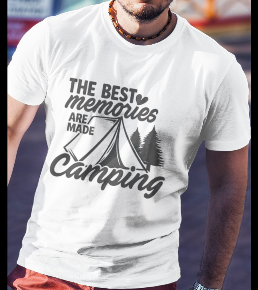 The Best Memories Are Made Camping Tent And Trees T-Shirt