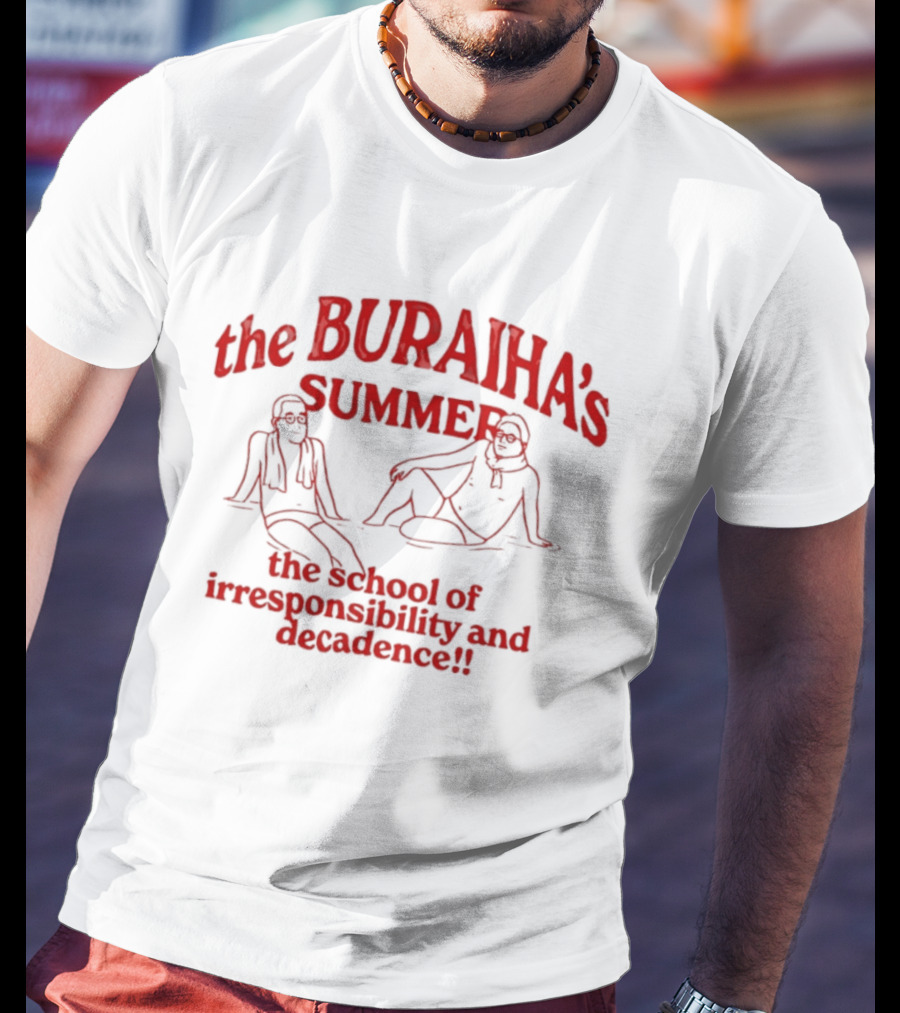 The Buraiha's Summer School Of Irresponsibility And Decadence T-Shirt
