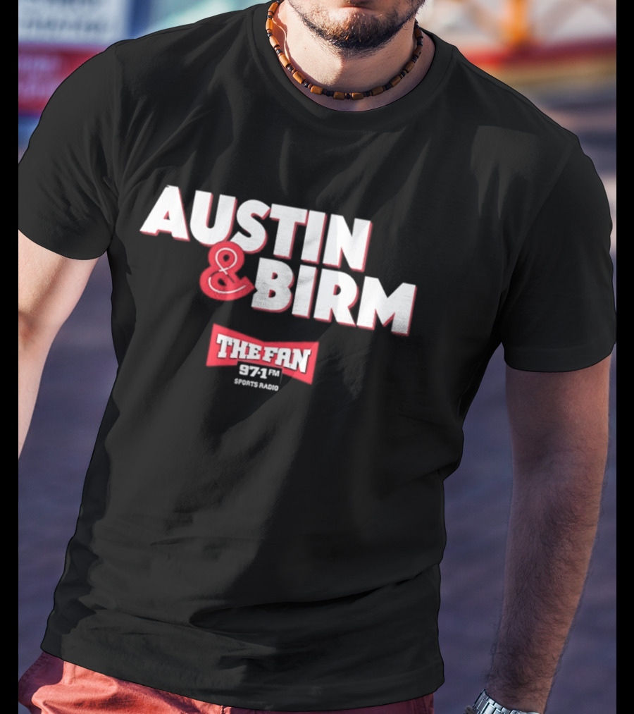 97.1 FM The Fan Austin And Birm Show T-Shirt