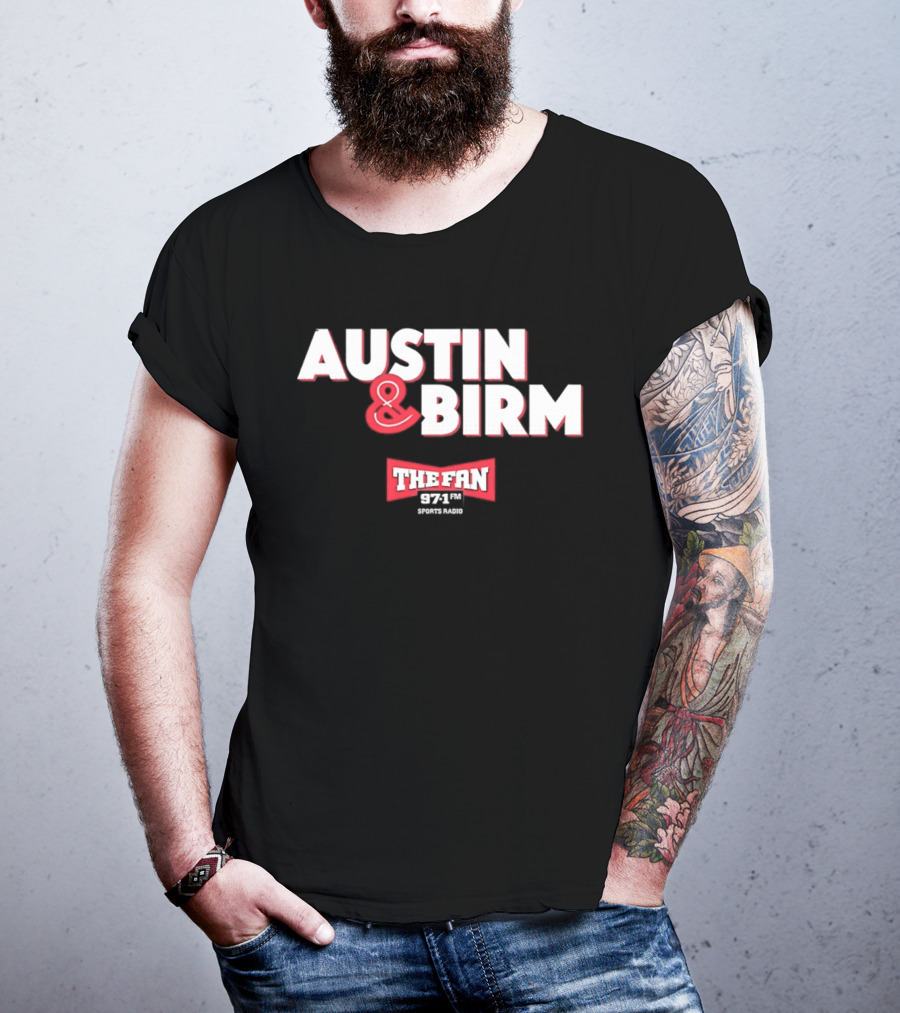 97.1 FM The Fan Austin And Birm Show T-Shirt