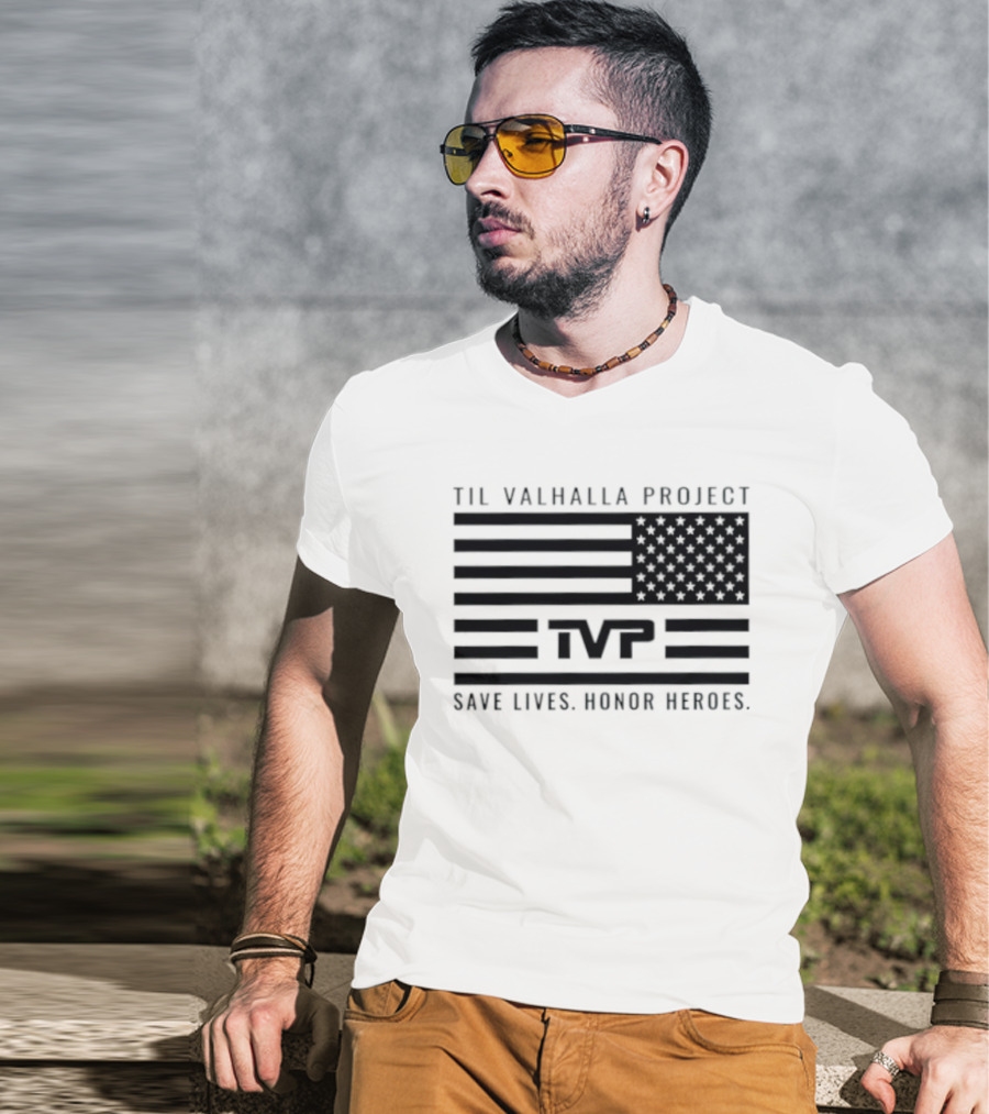 Til Valhalla Project TVP American Flag Save Lives Honor Heroes T-Shirt