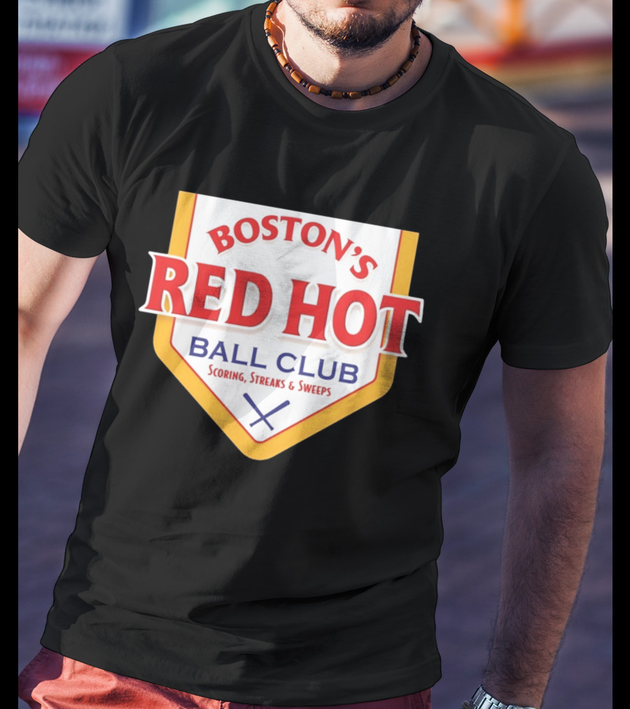 Boston's Red Hot Ball Club Scoring Streaks And Sweeps T-Shirt
