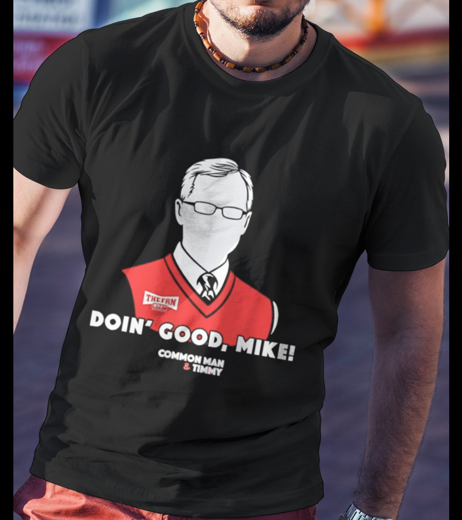 The Fan Common Man & Timmy Doin' Good Mike 97.1 Radio Show T-Shirt