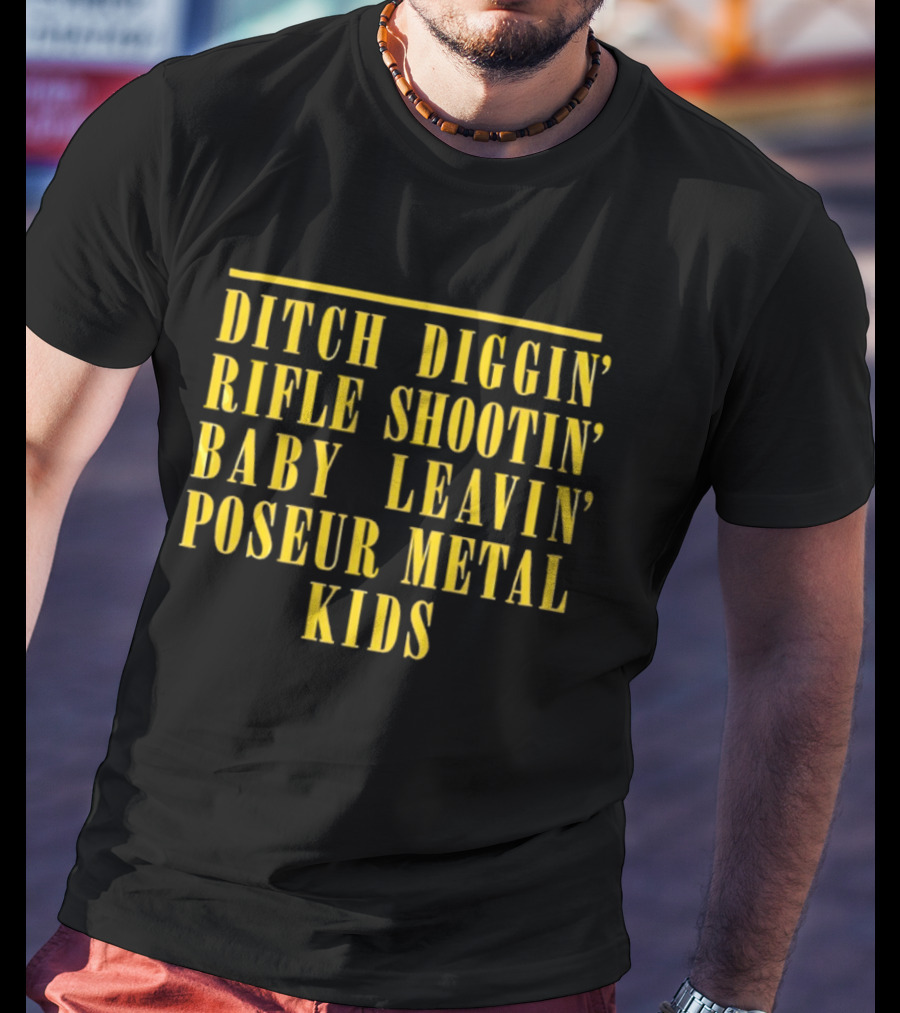 Ditch Diggin' Rifle Shootin' Baby Leavin' Poseur Metal Kids T-Shirt