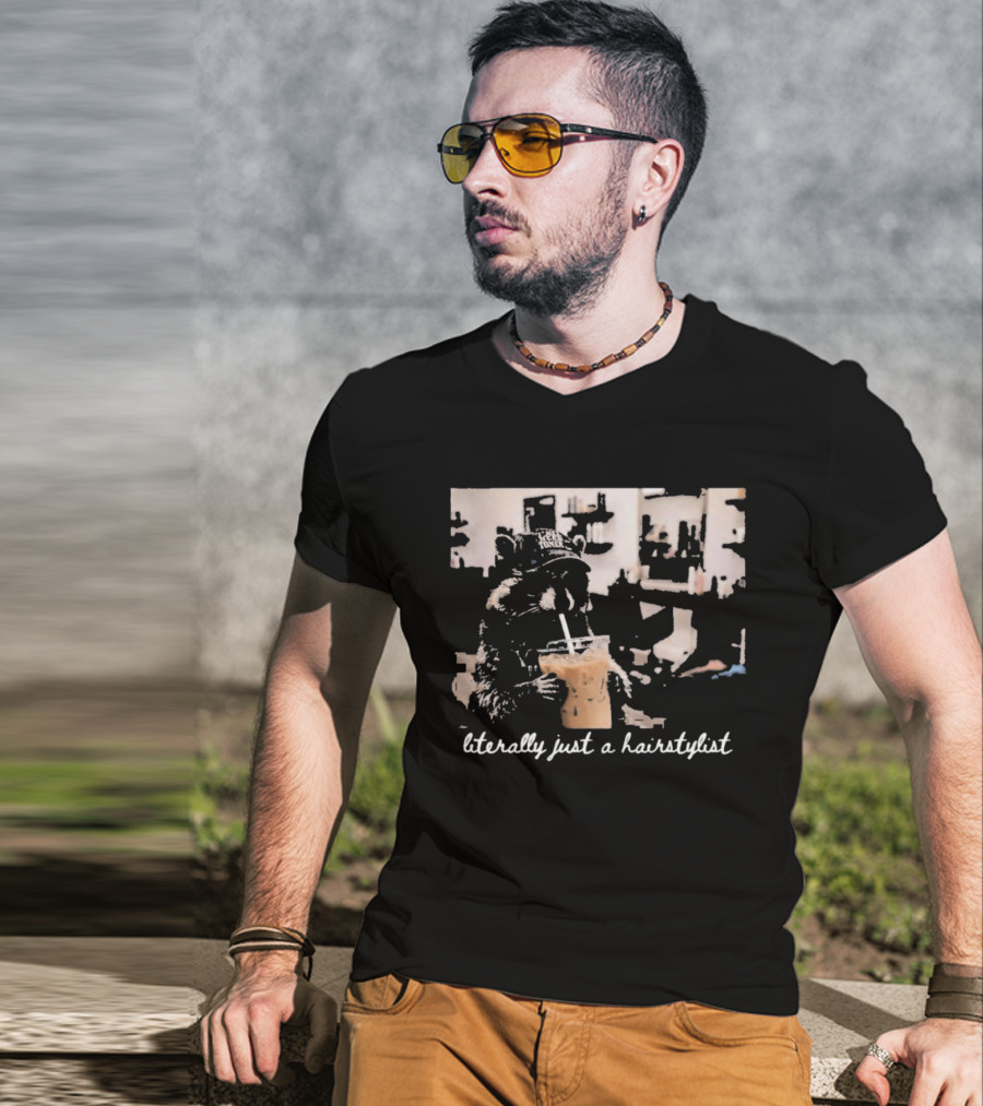 Literally Just A Hairstylist Coffee Raccoon T-Shirt
