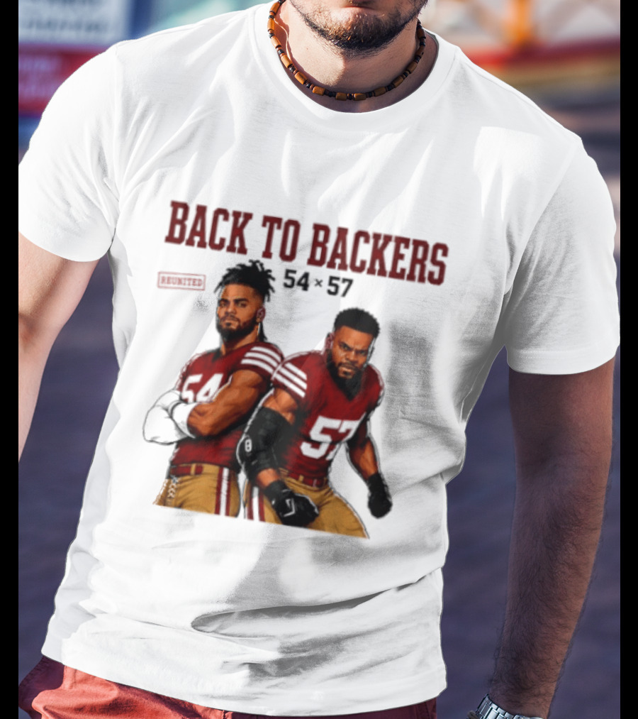 Back To Backers 54 X 57 San Francisco 49ers Football Players Bay Area T-Shirt
