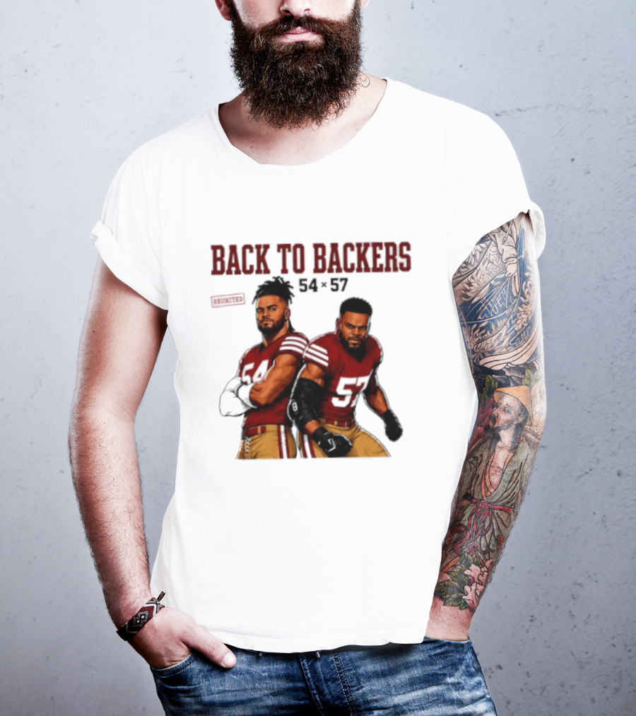 Back To Backers 54 X 57 San Francisco 49ers Football Players Bay Area T-Shirt