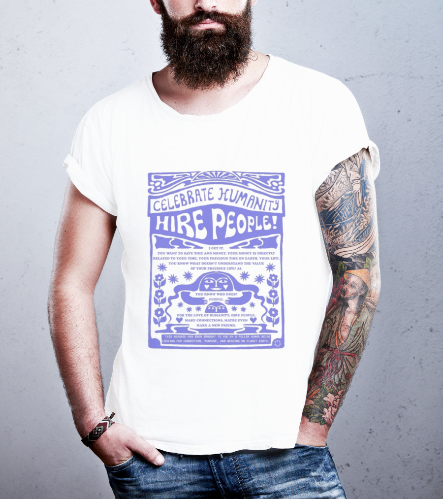 Celebrate Humanity Hire People Embrace Inclusion Diversity Kindness T-Shirt