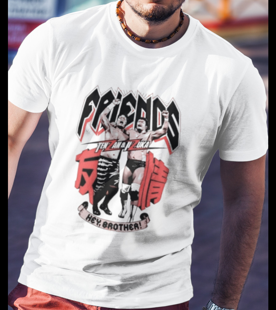 Hiroyoshi Tenzan Takashi Iizuka Friendship Tag Hey Brother Friends Kanji T-Shirt