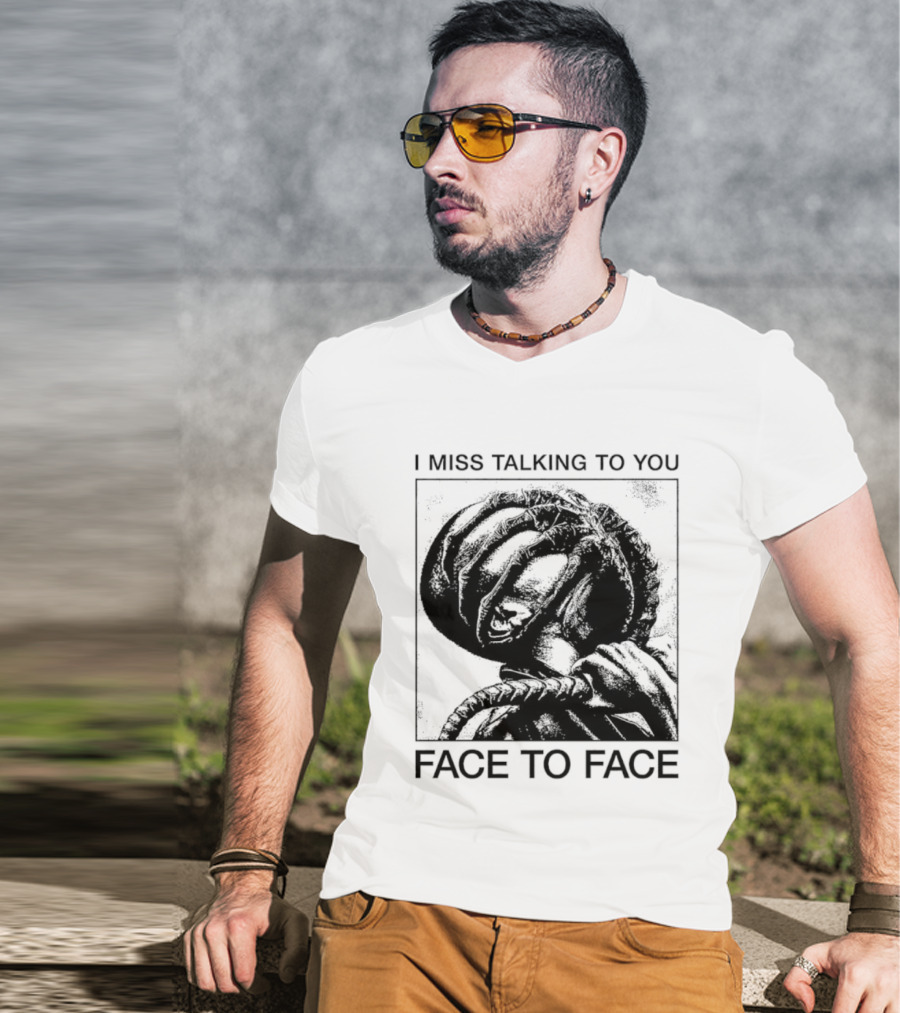 I Miss Talking To You Face To Face Alien T-Shirt