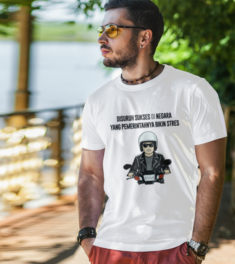 Disuruh Sukses Di Negara Yang Pemerintahnya Bikin Stres Biker T-Shirt