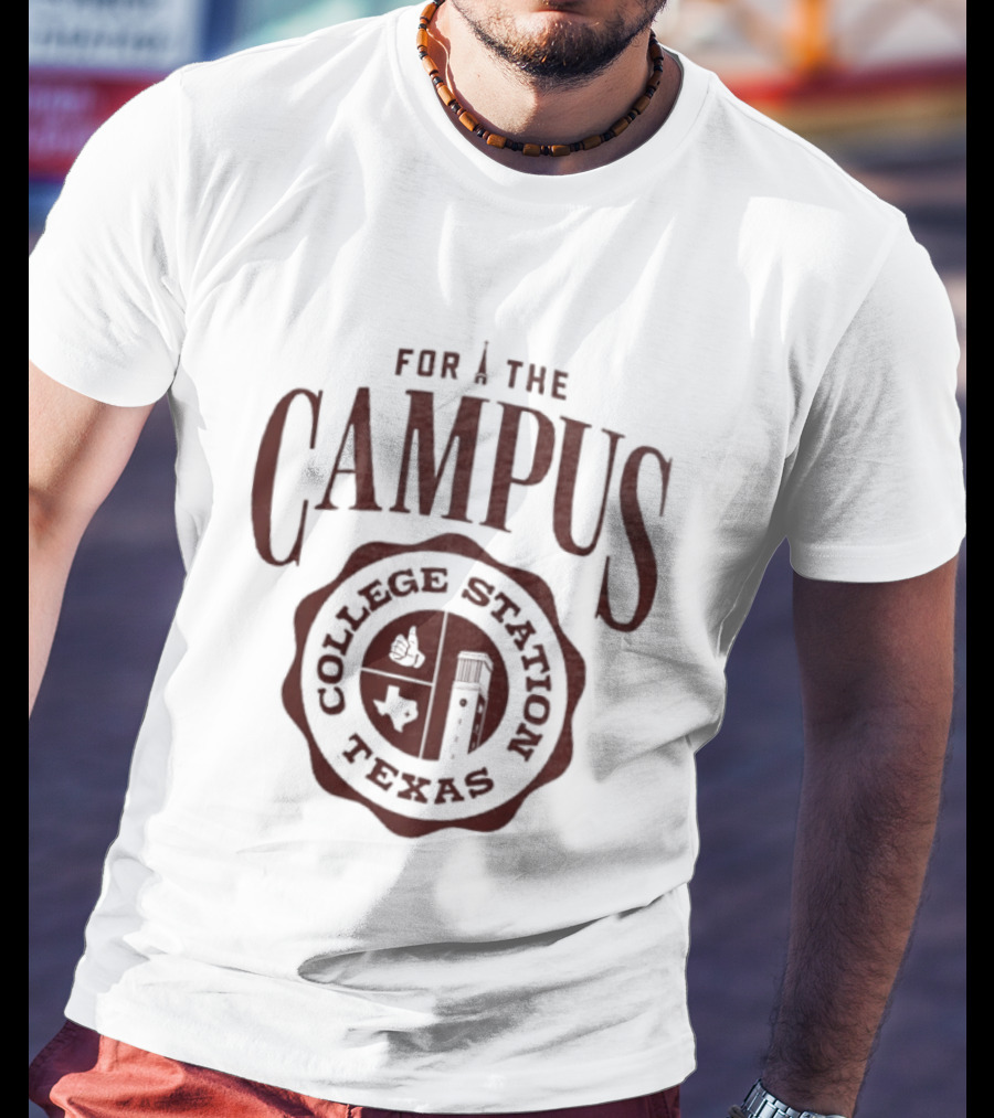 For The Campus College Station Texas T-Shirt