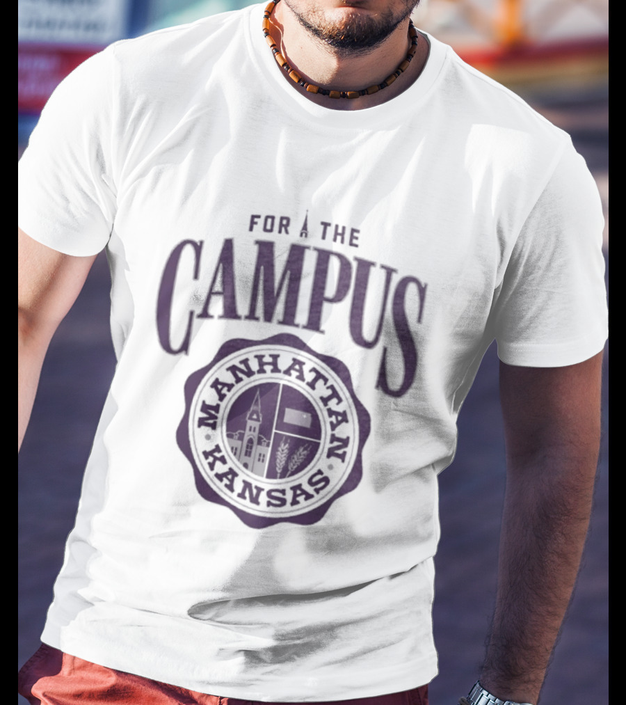 For The Campus Manhattan Kansas T-Shirt