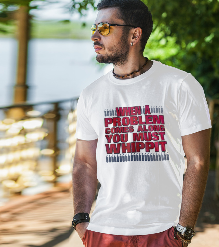 When A Problem Comes Along You Must Whippet Nitrous Oxide T-Shirt