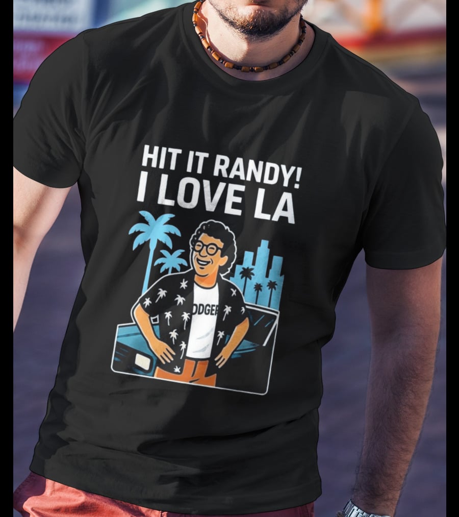 Hit It Randy I Love LA Dodgers Vintage Vibes Palm Trees Skyline T-Shirt