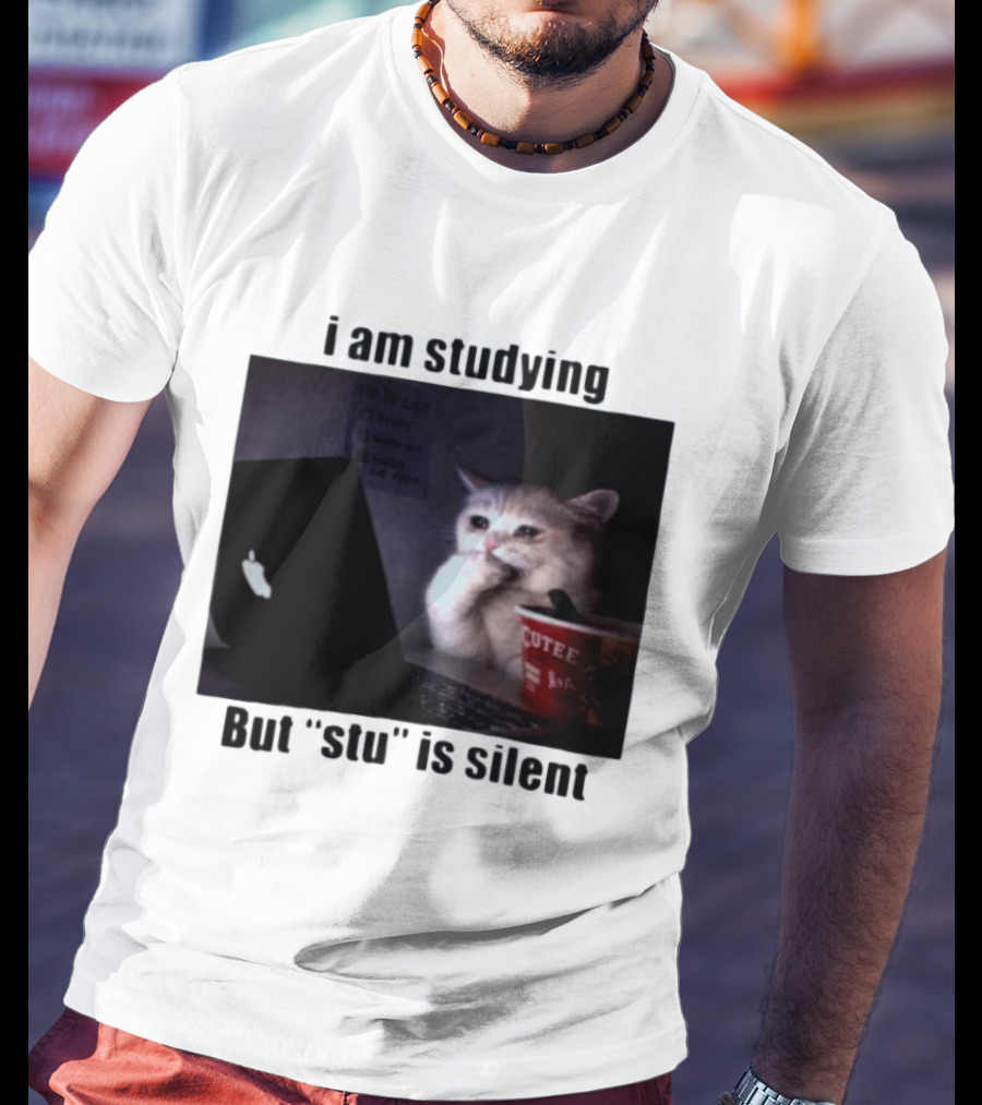 I Am Studying But "stu" Is Silent Sad Cat Meme Laptop Cup T-Shirt