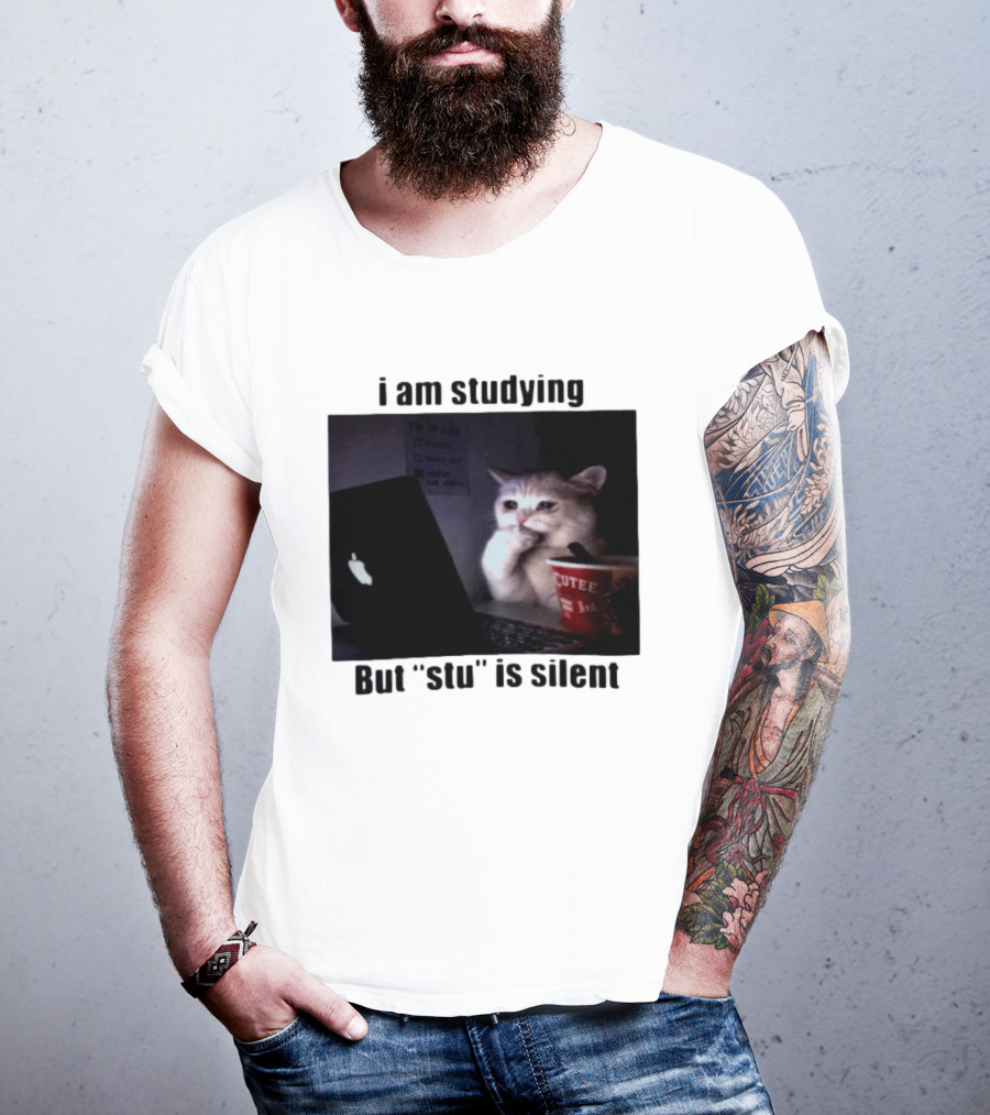 I Am Studying But "stu" Is Silent Sad Cat Meme Laptop Cup T-Shirt