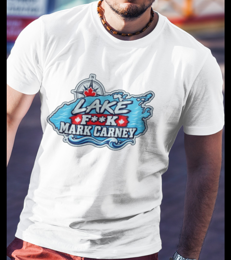 Lake F**k Mark Carney Lake Ontario Compass Maple Leaf T-Shirt