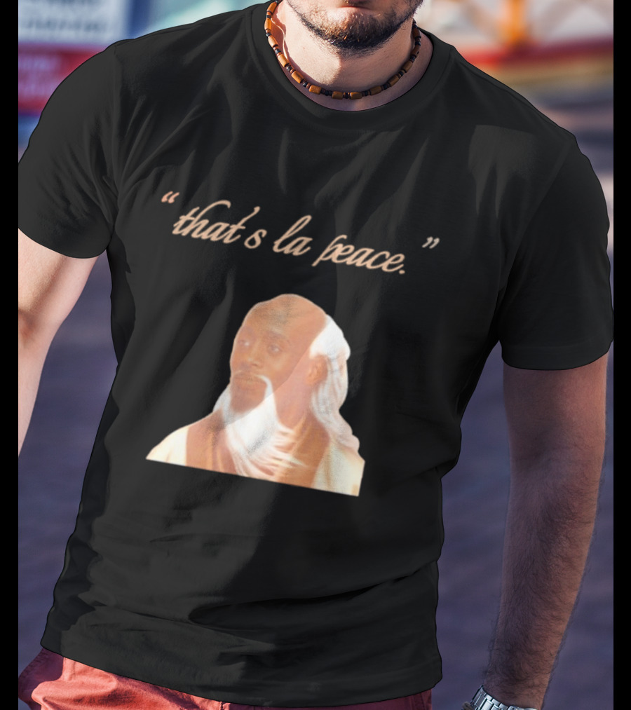 That's La Peace Master Oogway Kung Fu Panda T-Shirt