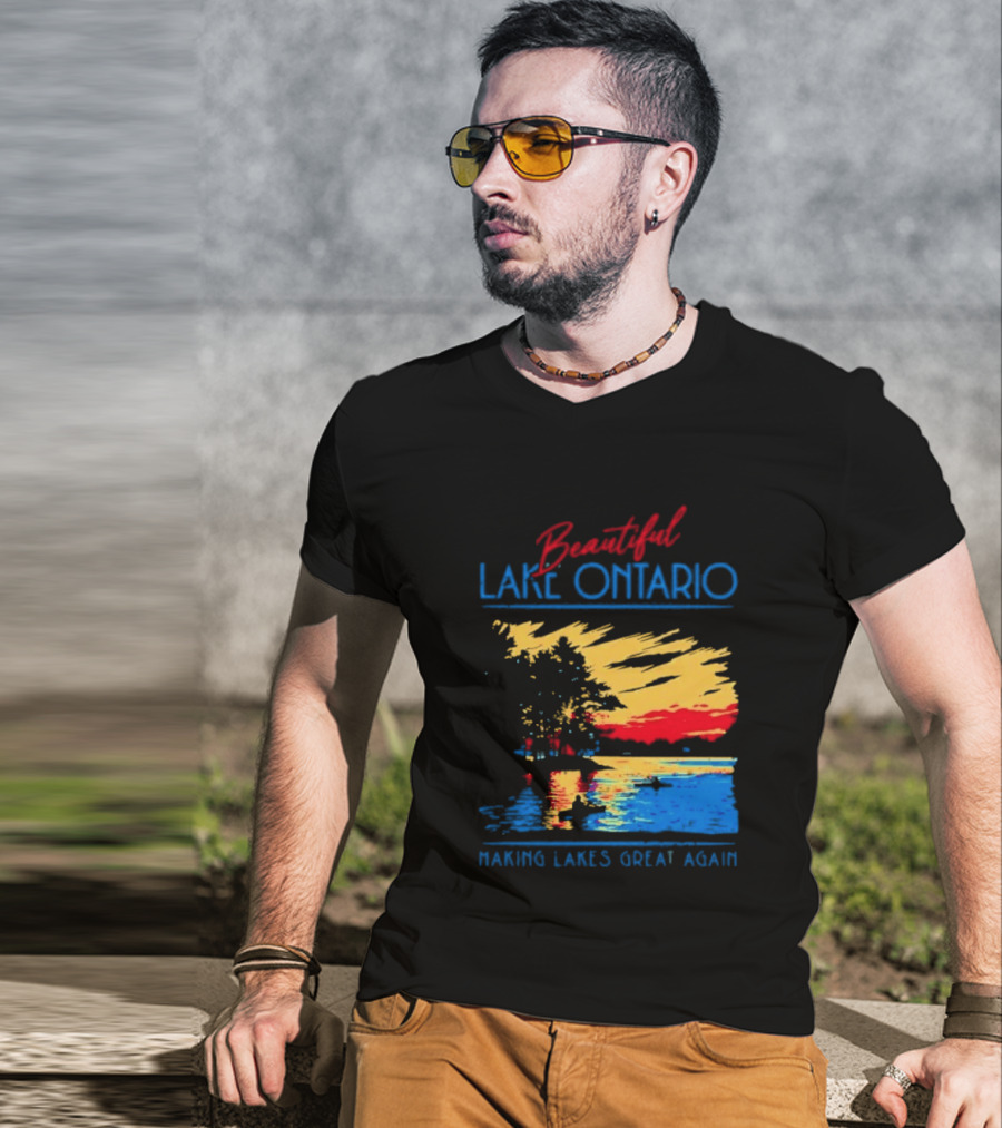 Beautiful Lake Ontario Making Lakes Great Again T-Shirt
