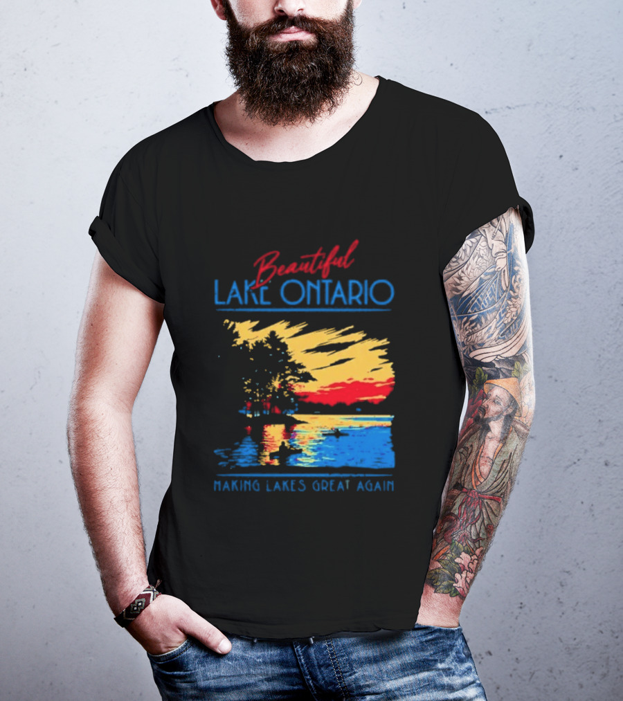 Beautiful Lake Ontario Making Lakes Great Again T-Shirt