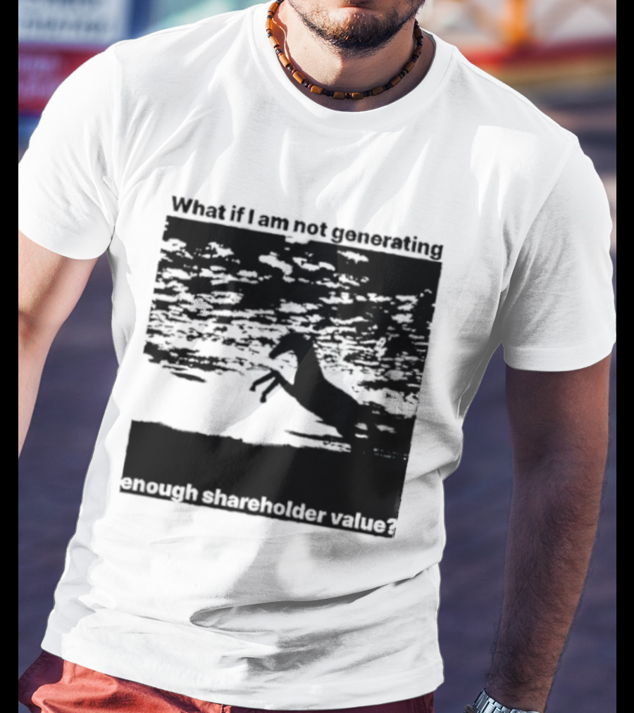What If I Am Not Generating Enough Shareholder Value Deer Sunset Scene T-Shirt