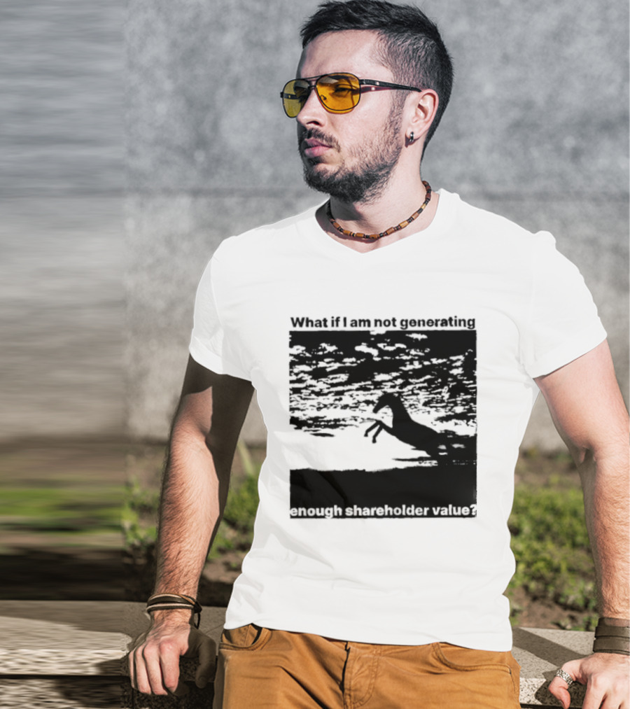 What If I Am Not Generating Enough Shareholder Value Deer Sunset Scene T-Shirt