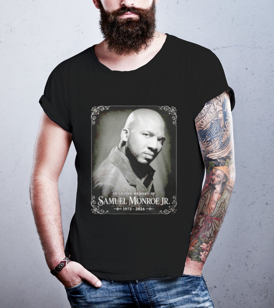 In Loving Memory Of Samuel Monroe Jr 1973 2026 T-Shirt