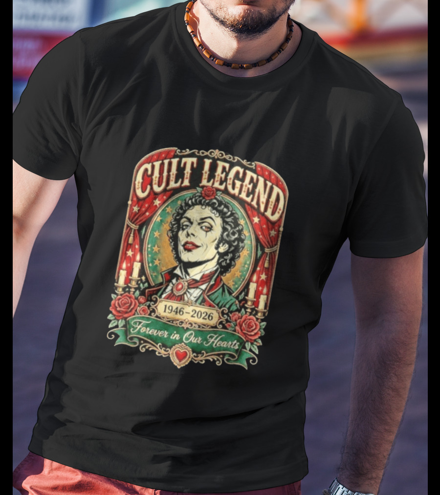 Cult Legend Tim Curry 1946 2026 Forever In Our Hearts T-Shirt