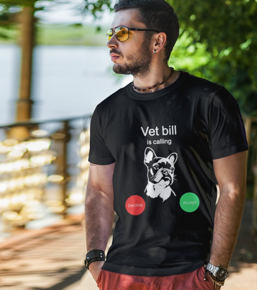 Vet Bill Is Calling Decline Accept Bulldog Sketch T-Shirt