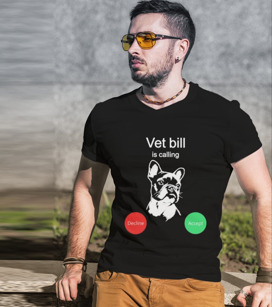 Vet Bill Is Calling Decline Accept Bulldog Sketch T-Shirt