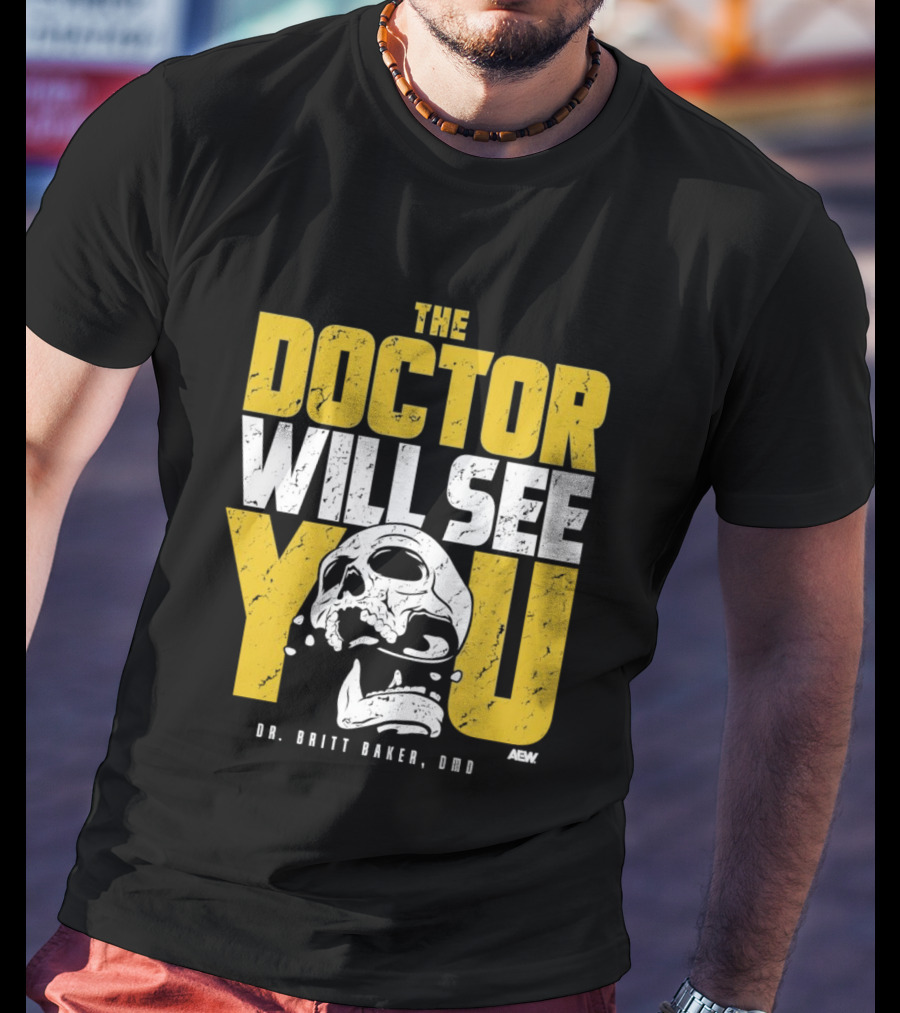 The Doctor Will See You Dr. Britt Baker DMD AEW T-Shirt