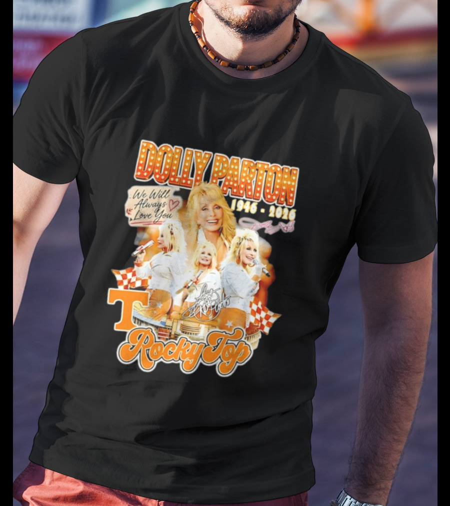 Dolly Parton 1946 2026 We Will Always Love You Tennessee Volunteers Rocky Top T-Shirt