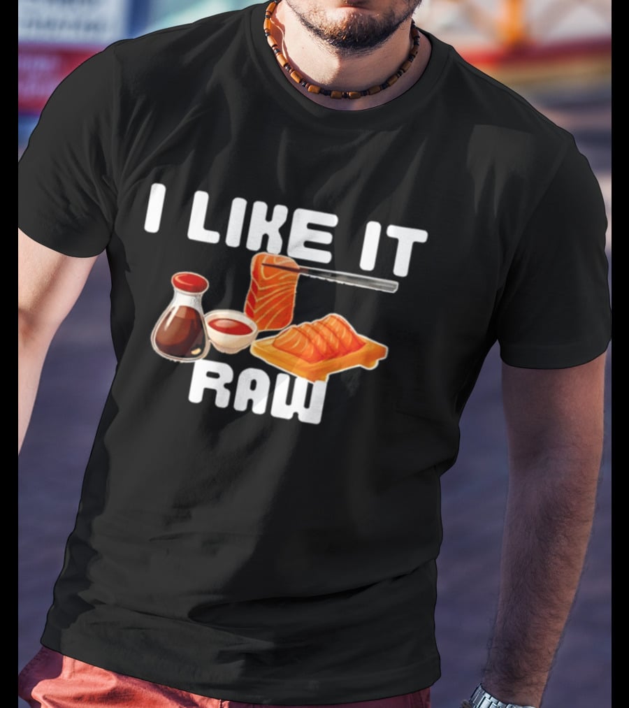 I Like It Raw Sashimi Soy Sauce Sushi Knife T-Shirt