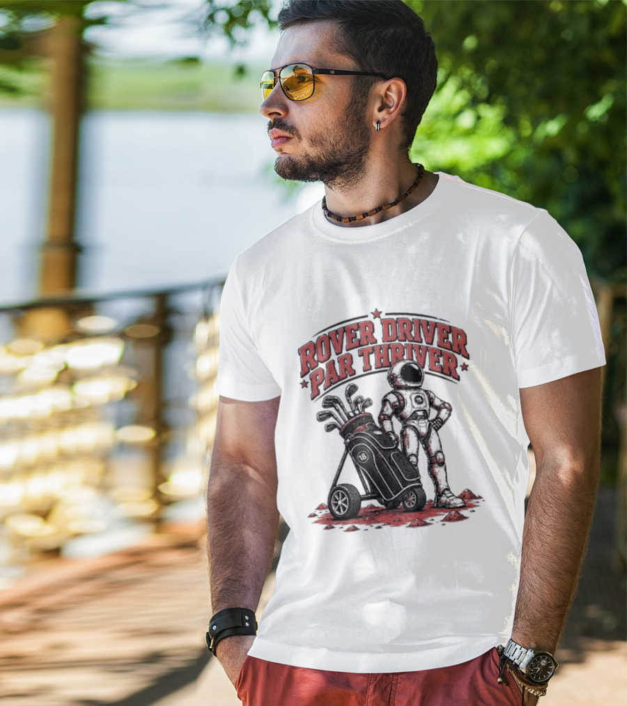 Rover Driver Par Thriver Astronaut Golfing Adventure T-Shirt
