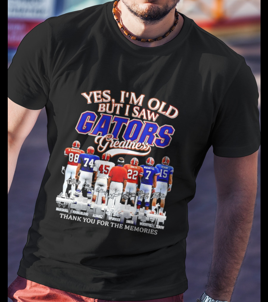 Yes I'm Old But I Saw Gators Greatness Thank You For The Memories Marshall Spurrier Smith Wuerffel Tebow T-Shirt