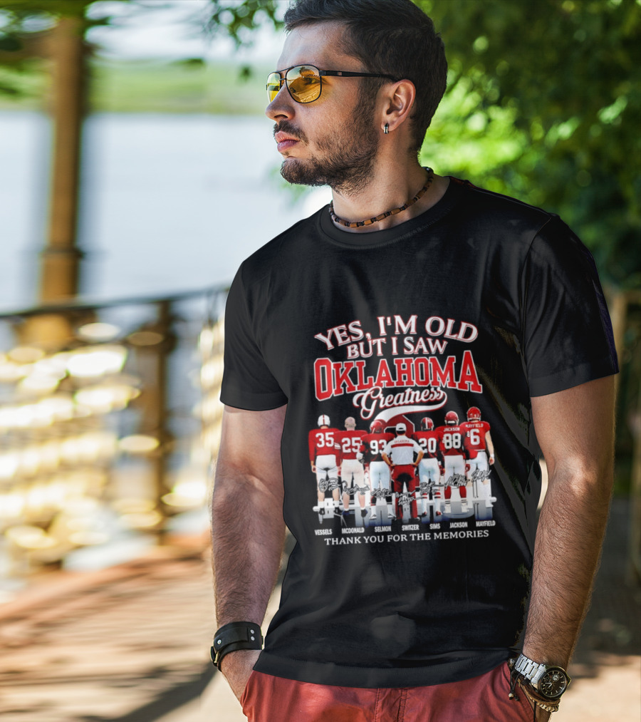 Yes I'm Old But I Saw Oklahoma Greatness Thank You For The Memories Oklahoma Sooners T-Shirt