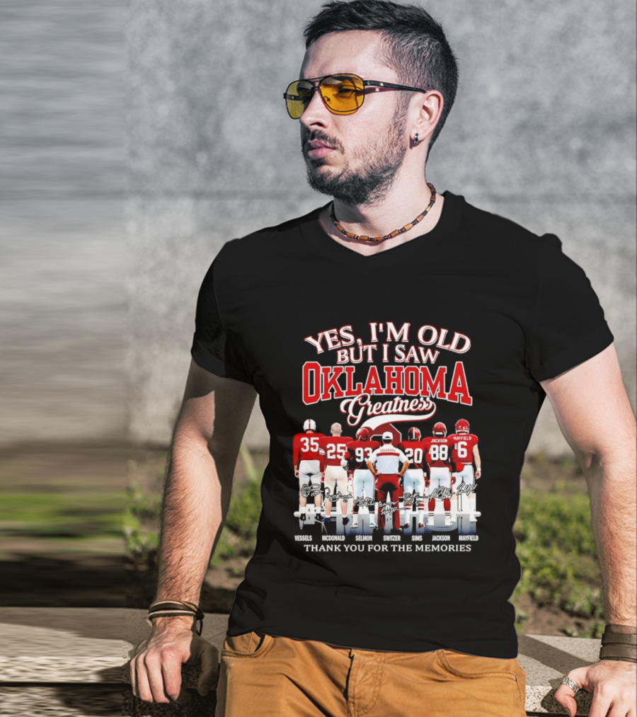 Yes I'm Old But I Saw Oklahoma Greatness Thank You For The Memories Oklahoma Sooners T-Shirt