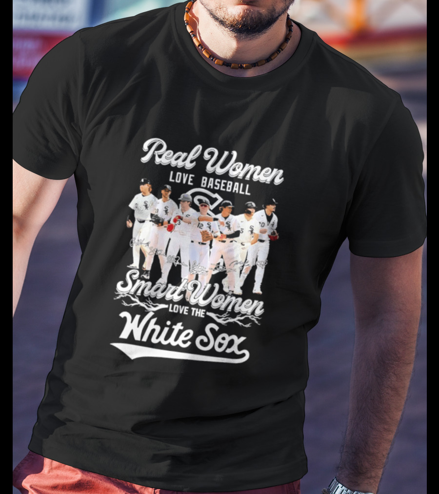 Real Women Love Baseball Smart Women Love The Chicago White Sox T-Shirt