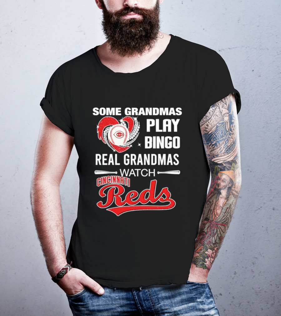 Cincinnati Reds Some Grandmas Play Bingo Real Grandmas Baseball T-Shirt