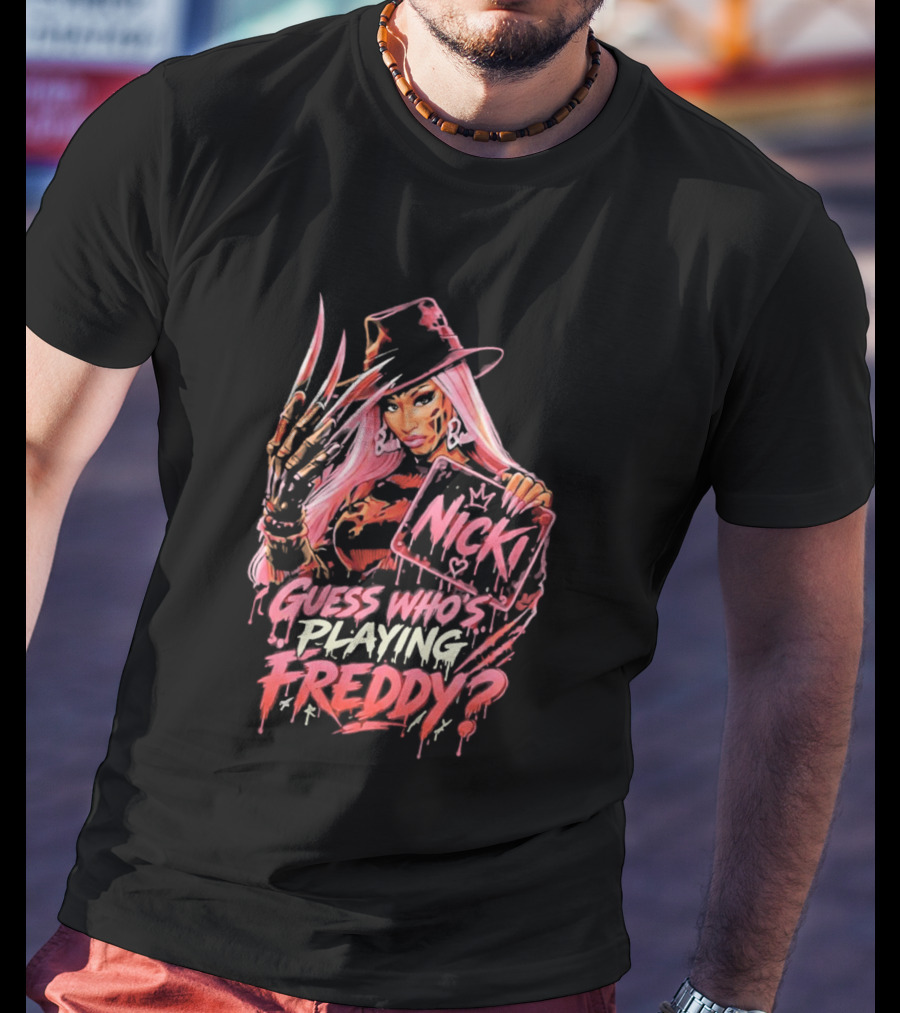 Nicki Guess Who's Playing Freddy T-Shirt
