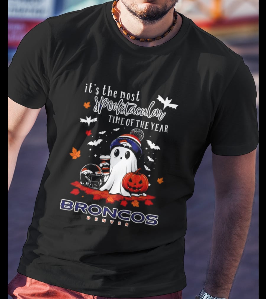 Denver Broncos Halloween Ghost Spooktacular Time Of The Year 2026 T-Shirt