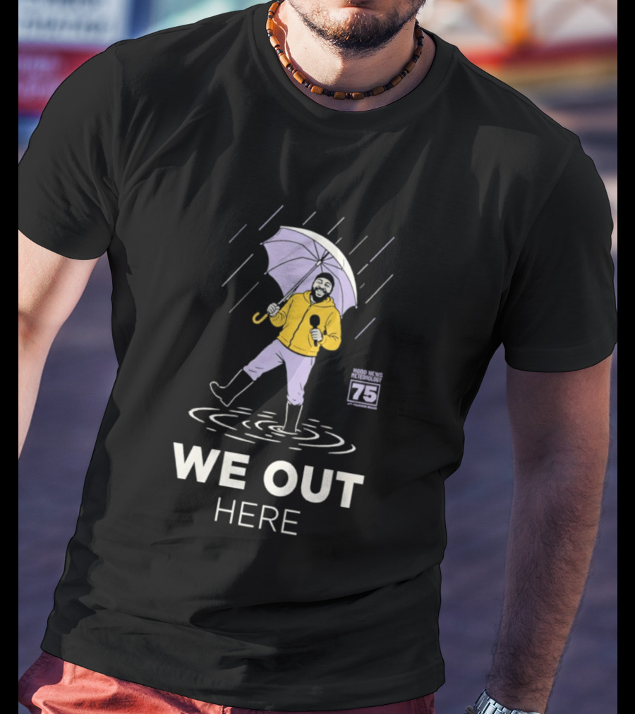 Hood News 75 We Out Here In The Rain Umbrella T-Shirt