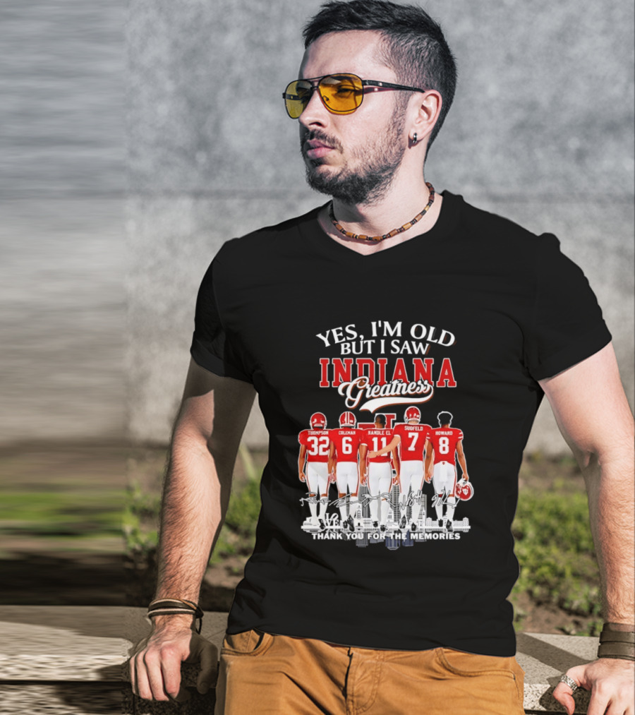 Yes I'm Old But I Saw Indiana Greatness Thompson Coleman Randle El Sudfeld Howard Thank You For The Memories T-Shirt