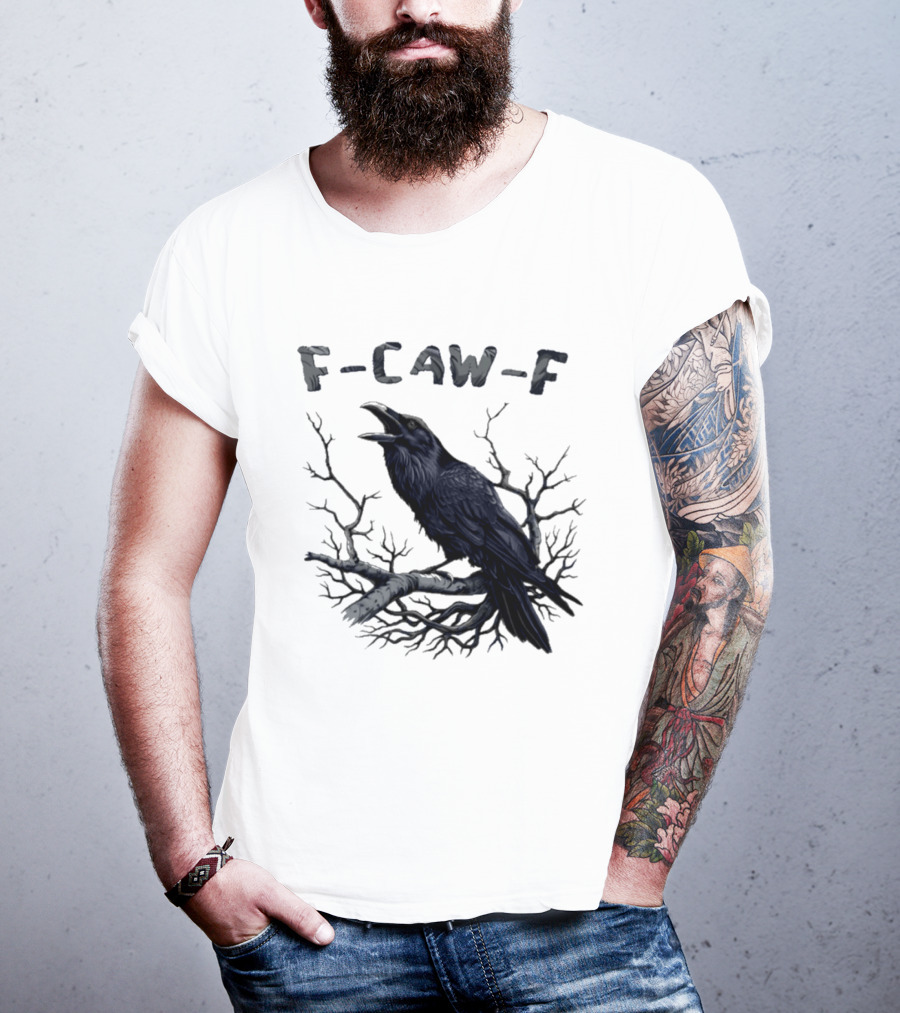 F Caw F Crow On Branch Sarcastic T-Shirt