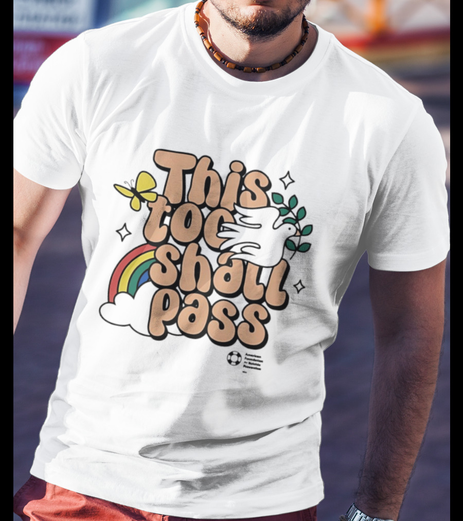 This Too Shall Pass Butterfly Rainbow Peaceful Message T-Shirt