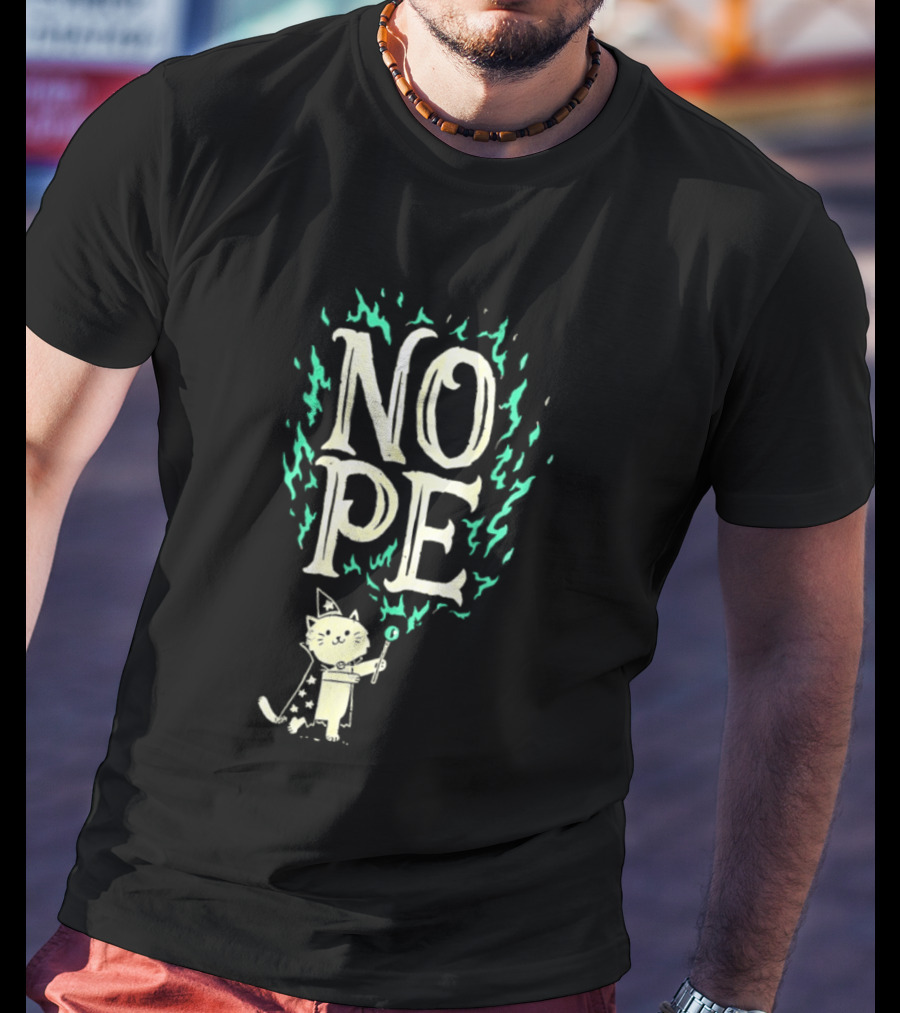 Nope Cat Wizard With Magic Wand And Flames T-Shirt
