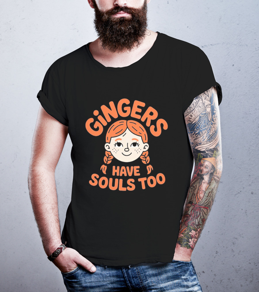 Gingers Have Souls Too Redhead T-Shirt
